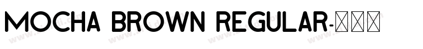 Mocha Brown Regular字体转换